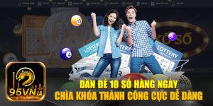 Dàn Đề 10 Số Hàng Ngày - Chìa Khóa Thành Công Cực Dễ Dàng