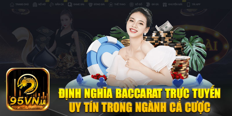 Thông tin về baccarat trực tuyến uy tín