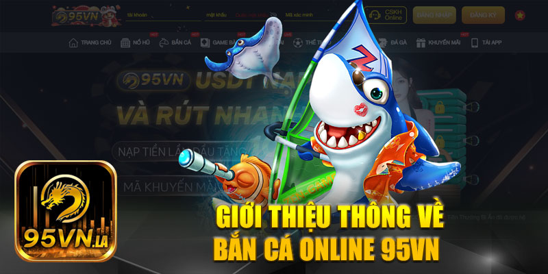 Giới thiệu về game bắn cá online 95VN