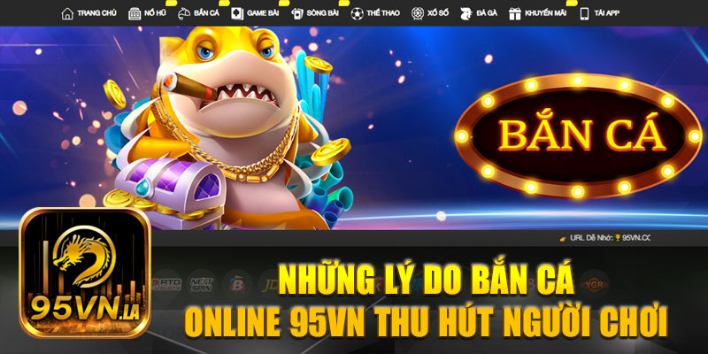 Lý do khiến game bắn cá online trở nên hấp dẫn