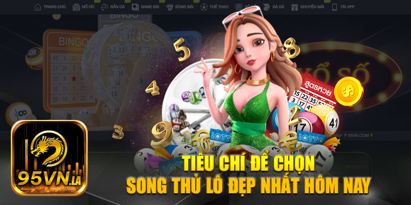 Một vài phương pháp chọn song thủ lô đẹp nhất hôm nay 