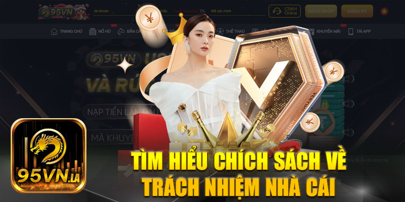 Các chính sách về trách nhiệm nhà cái uy tín